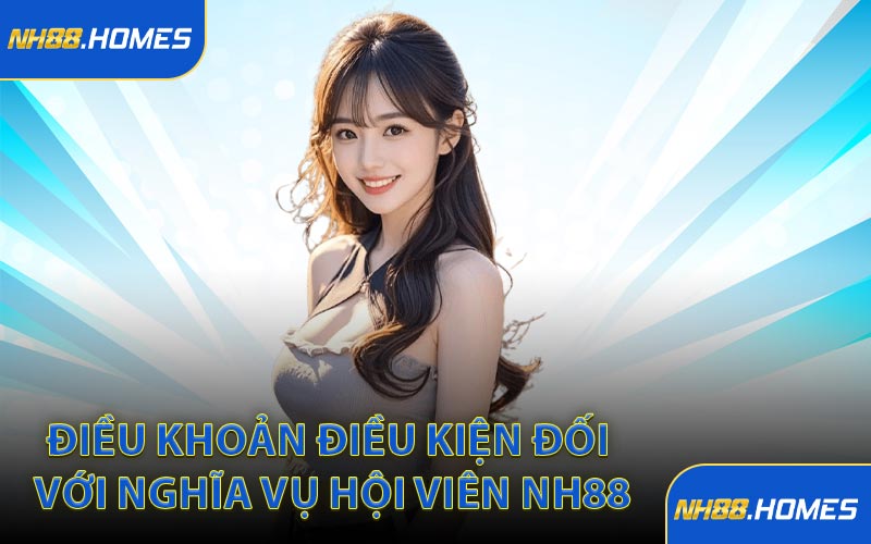 Điều khoản điều kiện đối với nghĩa vụ hội viên NH88