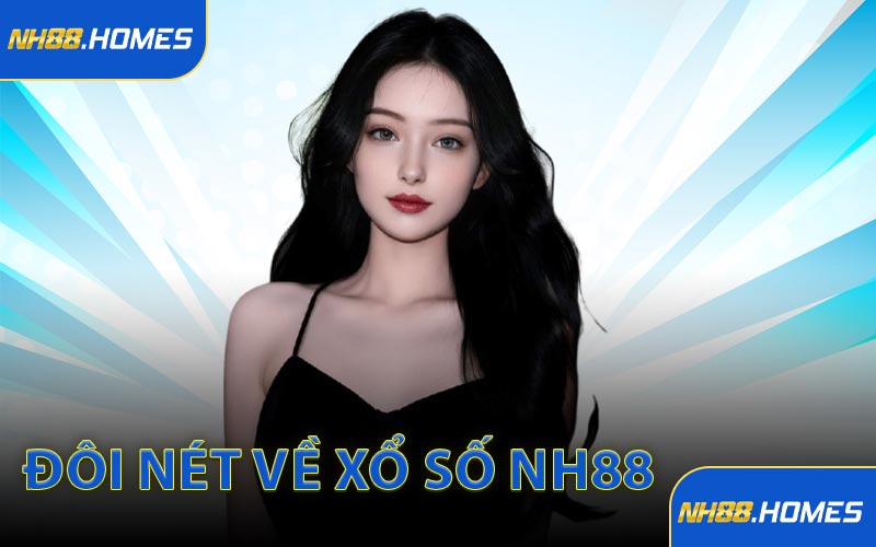 Đôi nét về xổ số NH88