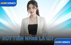 Rút tiền NH88 là gì?